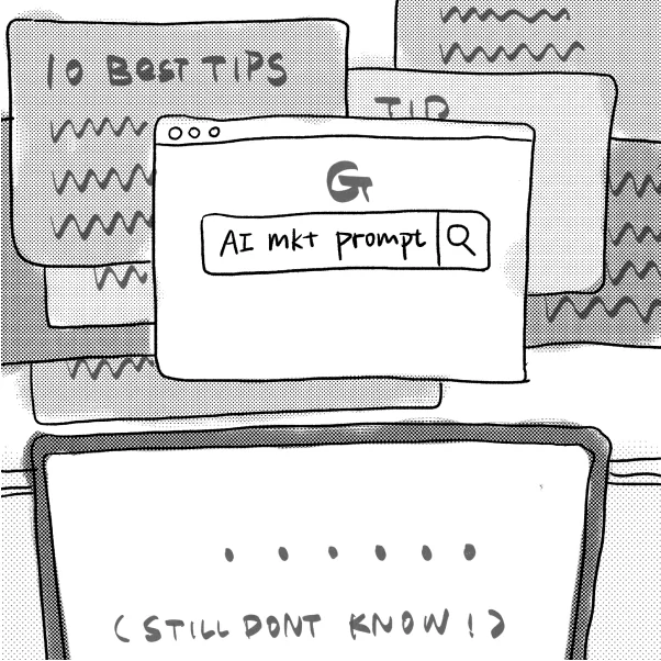 Sketch of browser tabs of AI marketing prompt tips, with her still unsure what to write